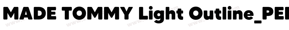 MADE TOMMY Light Outline_PERSONAL USE字体转换